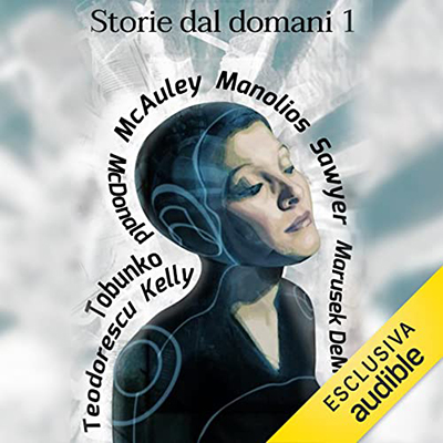 Autori Vari - Storie dal domani 1꞉ I migliori racconti Future Fiction 2014 (2022) (mp3 - 128 kbps)