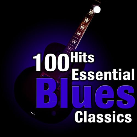 VA - 100 Hits: Essential Blues Classics (2013)