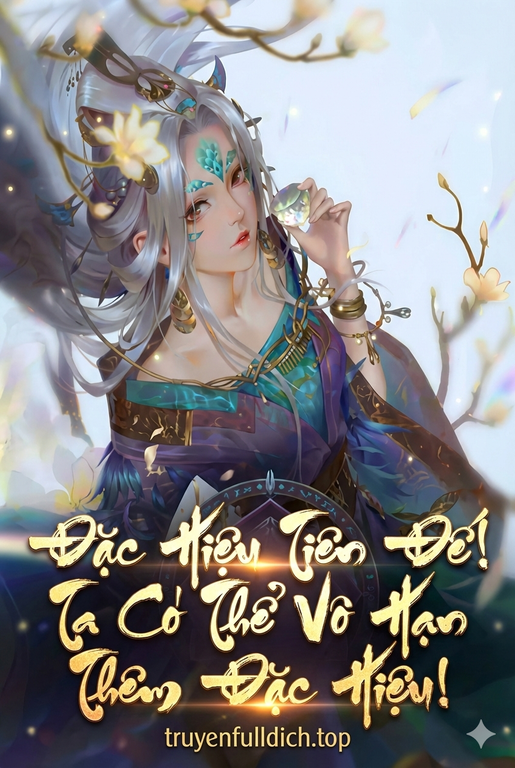 Đặc Hiệu Tiên Đế! Ta Có Thể Vô Hạn Thêm Đặc Hiệu!