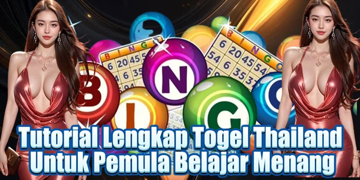 Tutorial Lengkap Togel Thailand Untuk Pemula Belajar Menang