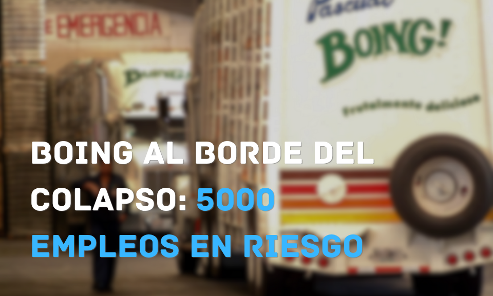 Boing al borde del colapso por impuestos a bebidas azucaradas: 5.000 empleos en riesgo en Pascual