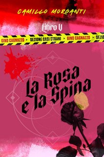 Camillo Morganti - Gino Cagnazzo - Sezione Casi Strani Vol.5. La rosa e la spina (2023)