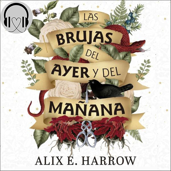 Alix E. Harrow - Las brujas del ayer y del mañana