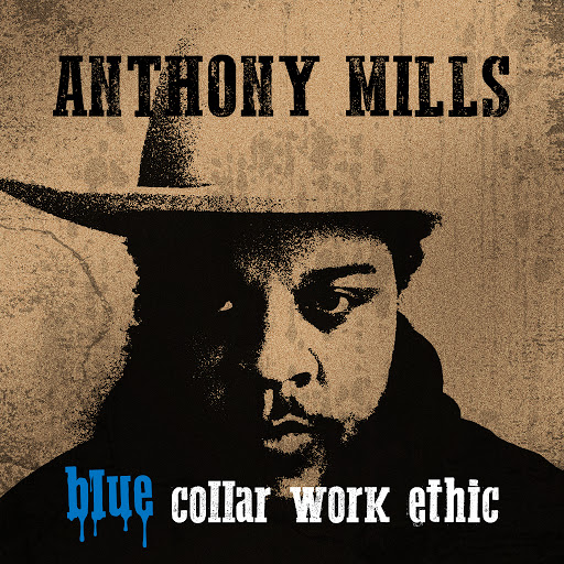Anthony Mills - Blue Collar Work Ethic (2019) .mp3 -320 Kbps