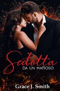 Grace J. Smith - Sedotta da un Mafioso (2023)