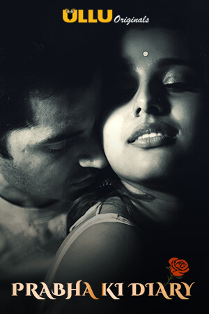Prabha ki Diary 2020 S01 Hindi Ullu Originals Complete Web Series 720p HDRip 200MB Prabha ki Diary 2020 S01 Hindi Ullu Originals Complete Web Series 720p HDRip 200MB