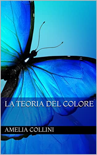 Amelia Collini - La teoria del colore (2022)