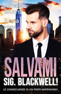Amalia Blum, Anna May - Cuori in fiamme Vol. 2. Salvami, signor Blackwell! (2024)