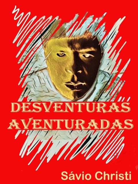07 Capa de Desventuras Aventuradas (autor Sávio Christi)
