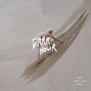 The Parlor Mob - Dark Hour (2019).mp3 - 320 Kbps