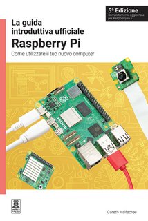 Gareth Halfacree - La guida introduttiva ufficiale Raspberry Pi. Come utilizzare il tuo nuovo computer (2024)