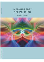 Giorgio Grossi – Metamorfosi del politico (2020)