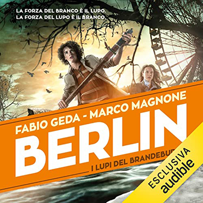 Fabio Geda, Marco Magnone - I lupi del Brandeburgo (2023) (mp3 - 128 kbps)