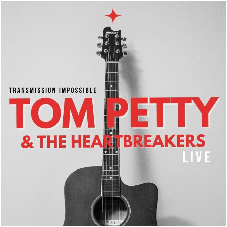 Tom Petty And The Heartbreakers – Tom Petty & The Heartbreakers Live: Transmission Impossible (2022)