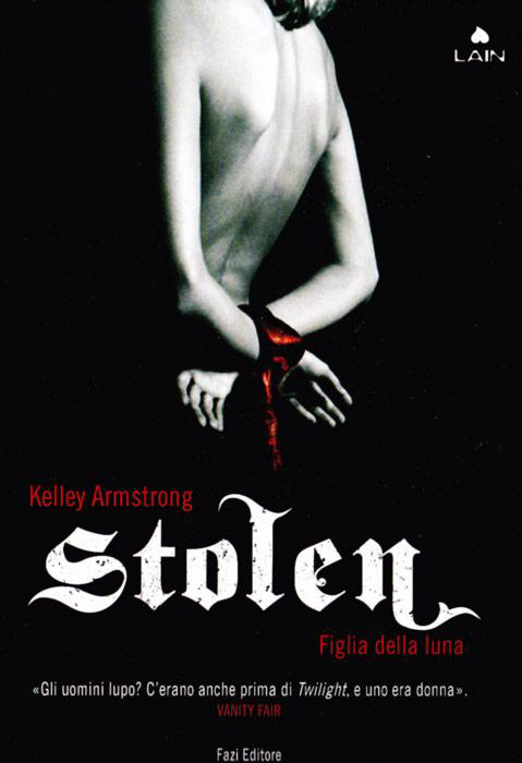 Kelley Armstrong - Stolen. Figlia della luna (2012)