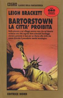 Leigh Brackett - Bartorstown. La città proibita (1999)