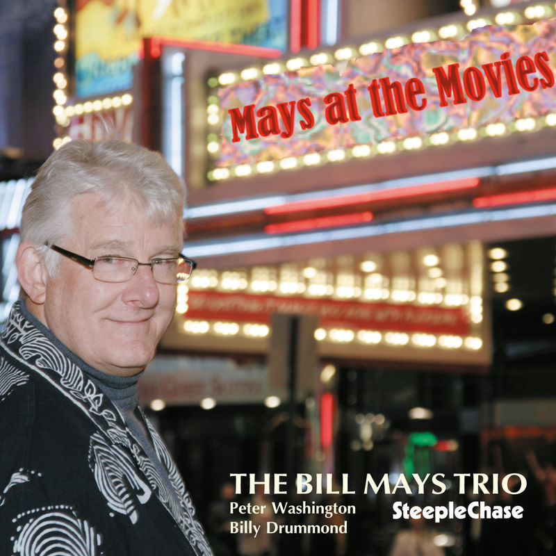 Bill Mays - Mays at the Movies (Album, SteepleChase, 2016) mp3 320 Kbps