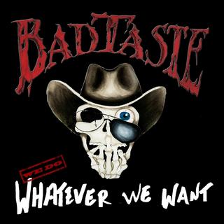 Bad Taste - We Do Whatever We Want (2018).mp3 - 320 Kbps