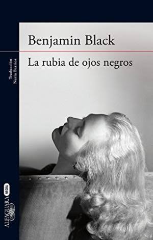 LA RUBIA DE OJOS NEGROS, BENJAMIN BLACK