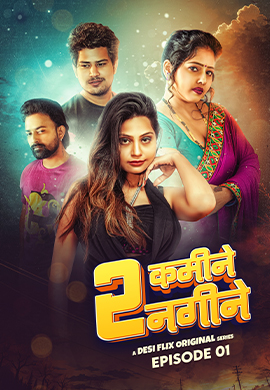  2 Kamine 2 Nagine (2024) UNRATED 720p HEVC HDRip DesiFlix S01E01 Hot Series x265 AAC [150MB] Full Movie Download