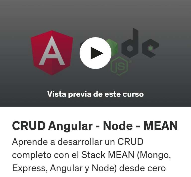 Udemy : Aprende a desarrollar un CRUD completo con el Stack MEAN (Mongo, Express, Angular y Node) desde cero 
