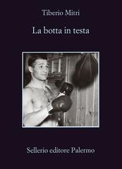 Tiberio Mitri – La botta in testa (2017)