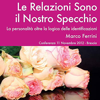 Marco Ferrini - Le relazioni sono il nostro specchio (2021) (mp3 - 128 kbps)