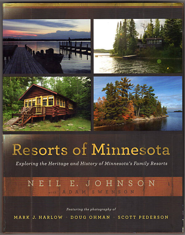 Resorts of Minnesota: Exploring the Heritage and History of Minnesota^s Family R