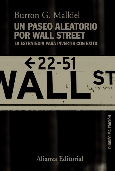 Un paseo aleatorio por Wall Street, 12 Edición - Burton G. Malkiel (PDF) [VS]