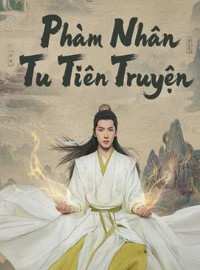 Phàm Nhân Tu Tiên Truyện