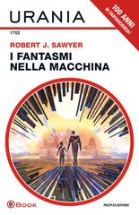 Robert J. Sawyer – I fantasmi nella macchina (2026)