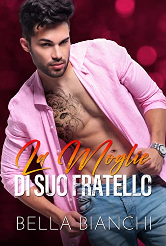 Bella Bianchi - La Moglie di Suo Fratello (2021)