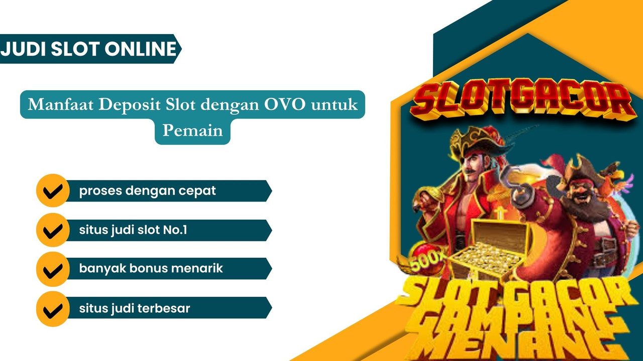 Bermain Slot Online Lebih Mudah dengan OVO