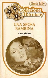 Anne Mather - Una sposa bambina (1984)
