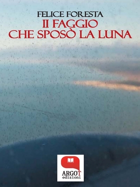 Felice Foresta – Il faggio che sposò la luna (2016)