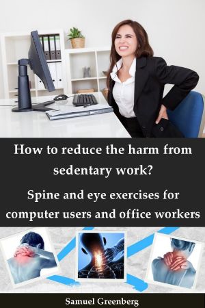 How to reduce the harm from sedentary work?: Spine and eye exercises for computer users and offic...