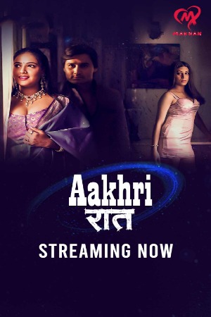 Aakhri Raat (2024) Hindi Season 01 [ Episodes 01-03 Join] | WEB-DL | 1080p | 720p | 480p | Makhan WEB Series | Download | Watch Online