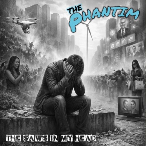 The-Phantim-The-Saws-In-My-Head-WEB-2026