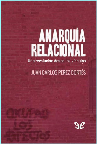 Perez Cortes Juan Carlos Anarquia Relacional 63976 R1.2 Perez Cortes Juan Carlos Anarquia Relacional 63976 R1.2