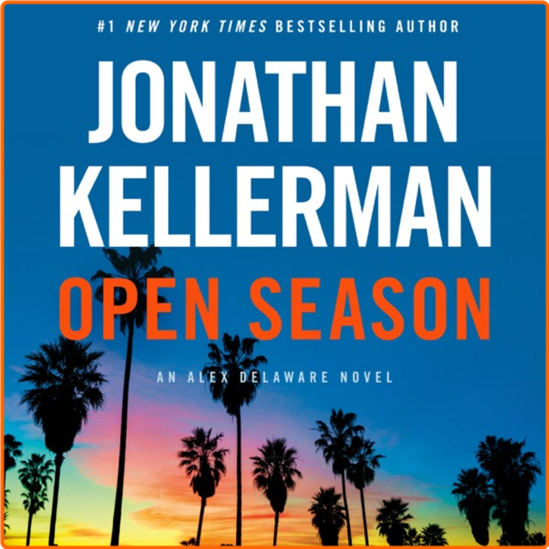 Jonathan Kellerman 2025 Open Season Thriller – (Jonathan Kellerman)