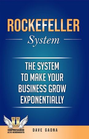 Rockefeller system: The system to make your business grow exponentially