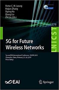 5G for Future Wireless Networks: Second EAI International Conference, 5GWN 2019, Changsha, China,...