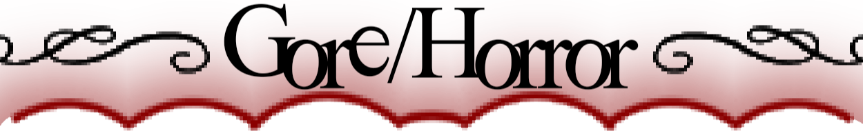 Gore/Horror