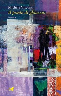 Michele Visconti - Il ponte di ghiaccio (2022)