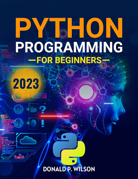 Python Programming for Beginners: Python Programming Creak Course to Get Python Coding Well & Quick