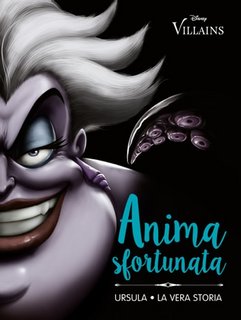 Serena Valentino - Villains Vol. 3. Anima sfortunata. Ursula. La vera storia (2023)