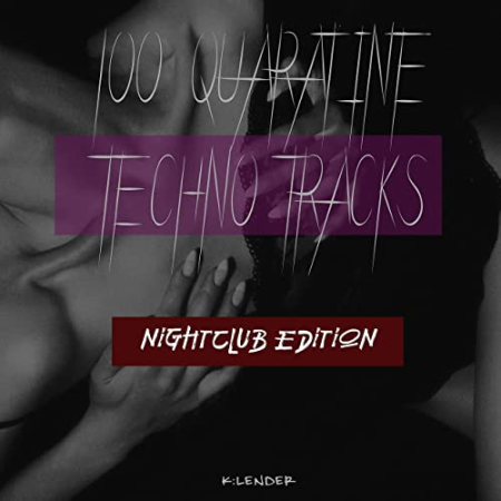 VA   100 Quaratine Techno Tracks Nightclub Edition (2020)