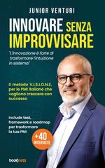 Junior Venturi – Innovare senza improvvisare. L’innovazione è l’arte di trasformare l’intuizione in sistema (2025)