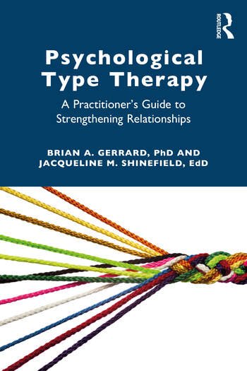Psychological Type Therapy: A Practitioner's Guide to Strengthening Relationships