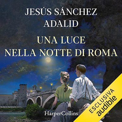 Jesús Sánchez Adalid - Una luce nella notte di Roma (2024) (mp3 - 128 kbps)